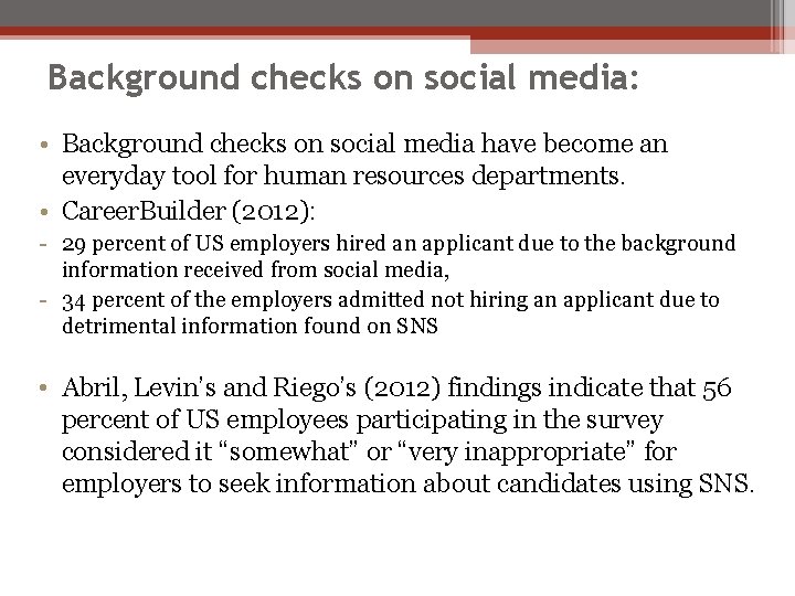 Background checks on social media: • Background checks on social media have become an
