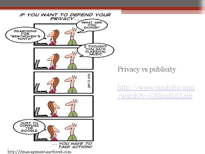  • Privacy vs publicity • http: //www. youtube. com /watch? v=OMo 2 B