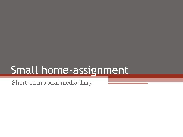 Small home-assignment Short-term social media diary 