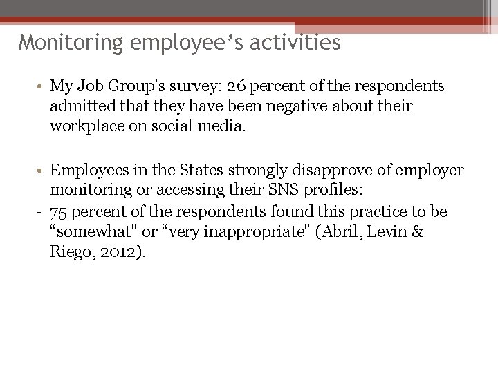 Monitoring employee’s activities • My Job Group’s survey: 26 percent of the respondents admitted