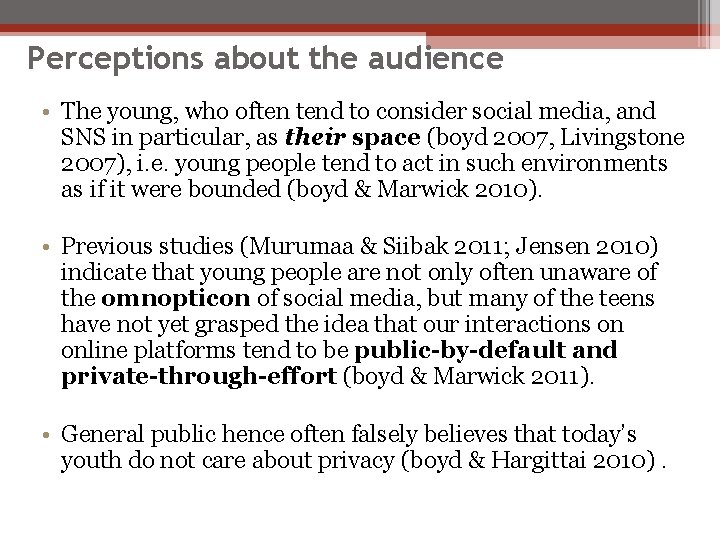 Perceptions about the audience • The young, who often tend to consider social media,