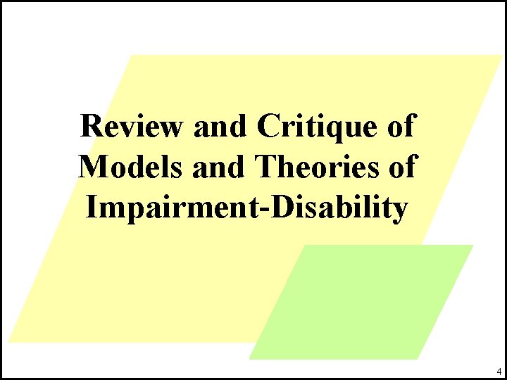 Review and Critique of Models and Theories of Impairment-Disability 4 