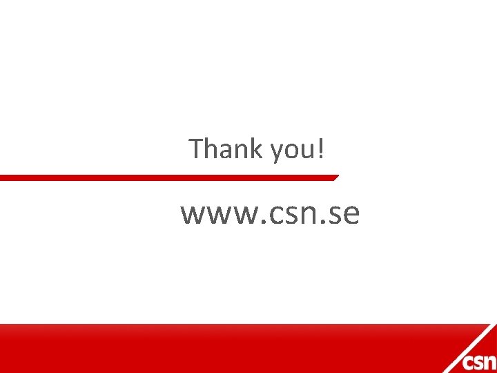 Thank you! www. csn. se 