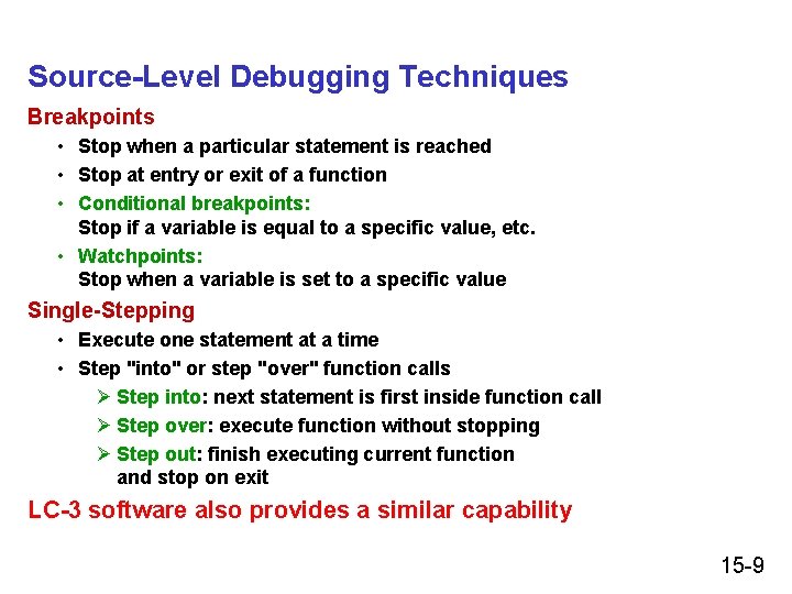 Source-Level Debugging Techniques Breakpoints • Stop when a particular statement is reached • Stop