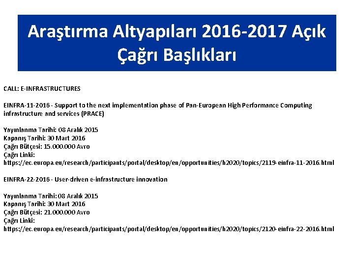 Araştırma Altyapıları 2016 -2017 Açık Çağrı Başlıkları CALL: E-INFRASTRUCTURES EINFRA-11 -2016 - Support to