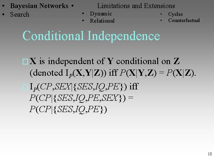  • Bayesian Networks • Limitations and Extensions • Dynamic • Cycles • Search