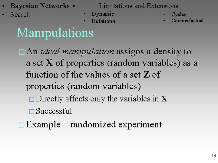  • Bayesian Networks • Limitations and Extensions • Dynamic • Cycles • Search