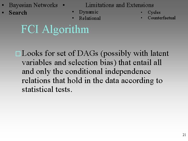  • Bayesian Networks • Limitations and Extensions • Dynamic • Cycles • Search