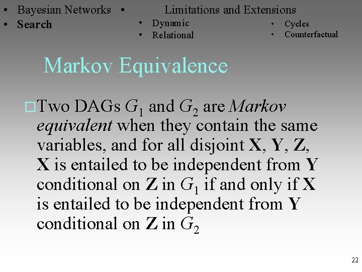  • Bayesian Networks • Limitations and Extensions • Dynamic • Cycles • Search