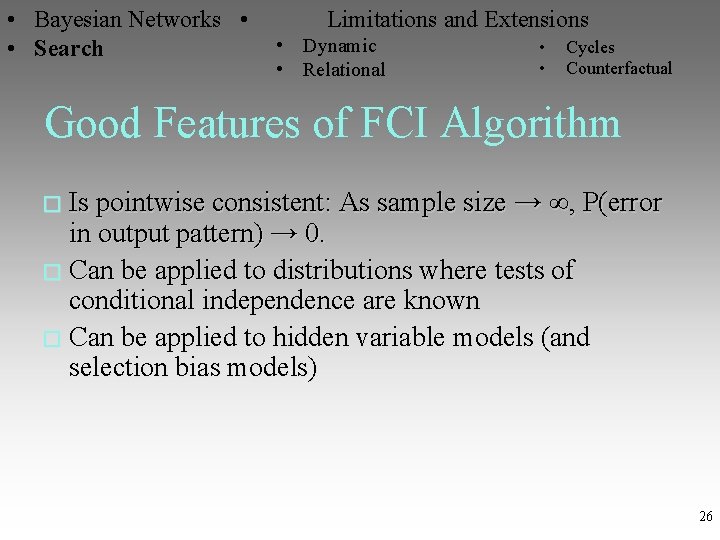  • Bayesian Networks • Limitations and Extensions • Dynamic • Cycles • Search