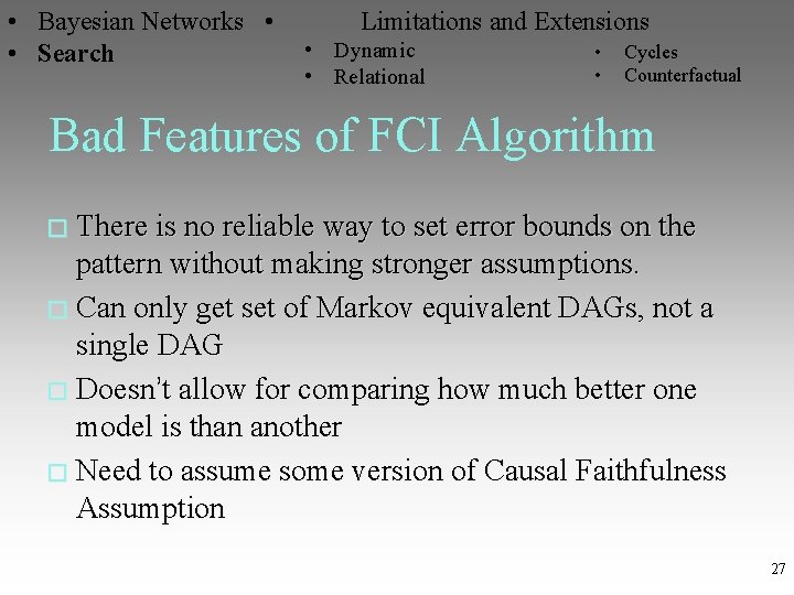  • Bayesian Networks • Limitations and Extensions • Dynamic • Cycles • Search