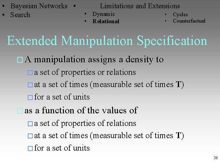 • Bayesian Networks • Limitations and Extensions • Dynamic • Cycles • Search