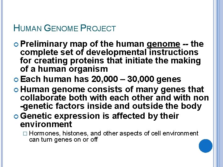HUMAN GENOME PROJECT Preliminary map of the human genome -- the complete set of