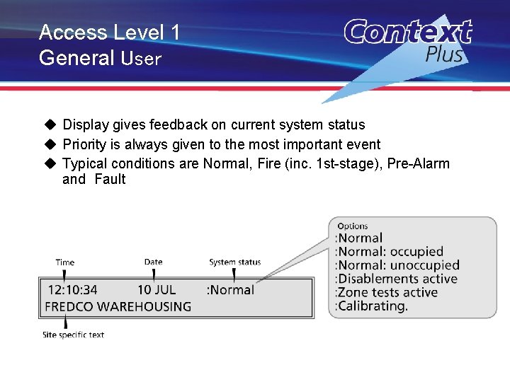 Access Level 1 General User u Display gives feedback on current system status u
