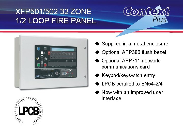 XFP 501/502 32 ZONE 1/2 LOOP FIRE PANEL XFP 502 32 ZONE 2 LOOP