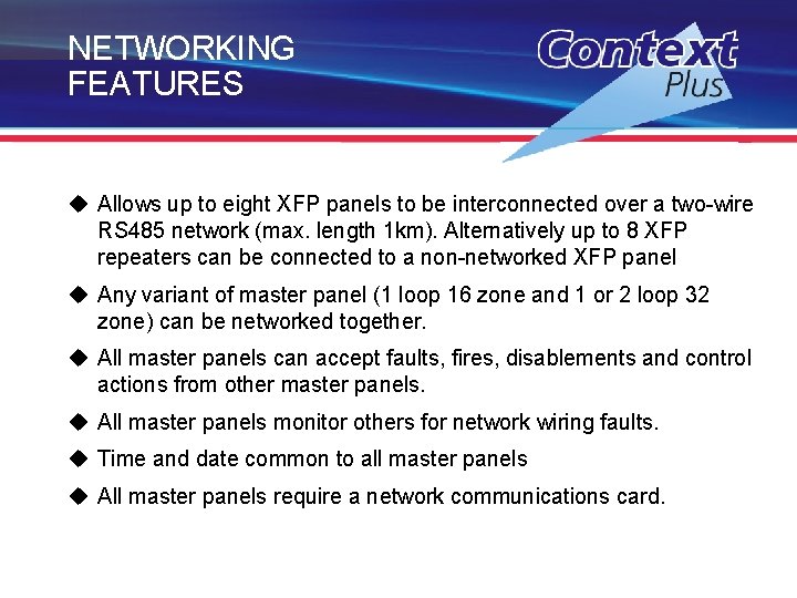 NETWORKING FEATURES u Allows up to eight XFP panels to be interconnected over a