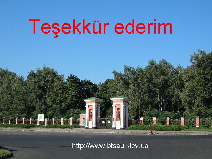 Teşekkür ederim http: //www. btsau. kiev. ua 