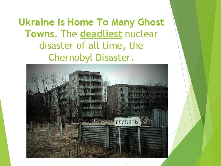 Ukraine Is Home To Many Ghost Towns. The deadliest nuclear disaster of all time,