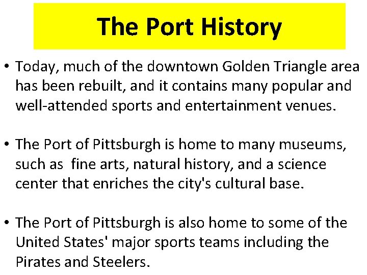 The Port History • Today, much of the downtown Golden Triangle area has been