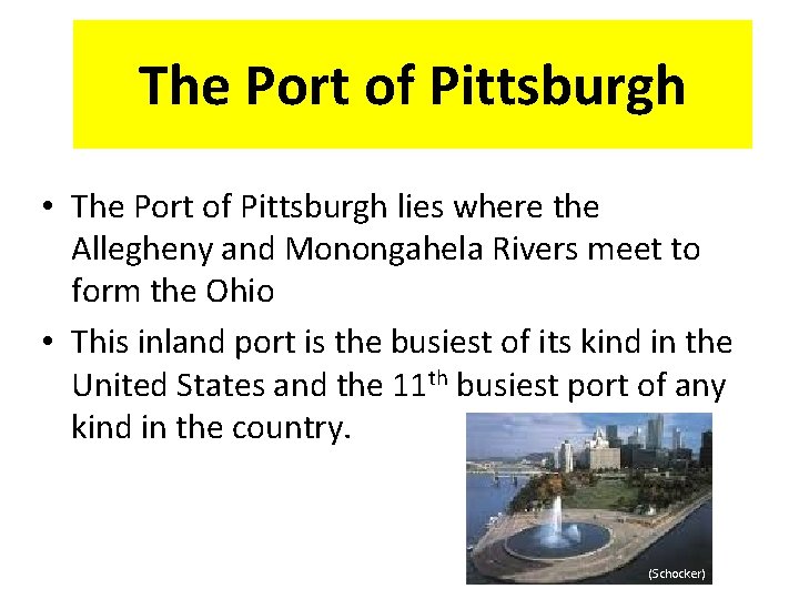 The Port of Pittsburgh • The Port of Pittsburgh lies where the Allegheny and