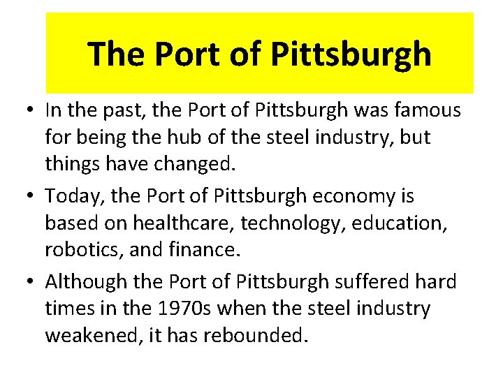 The Port of Pittsburgh • In the past, the Port of Pittsburgh was famous