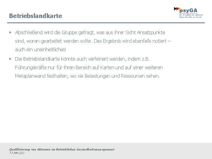 Betriebslandkarte ▶ Abschließend wird die Gruppe gefragt, was aus ihrer Sicht Ansatzpunkte sind, woran