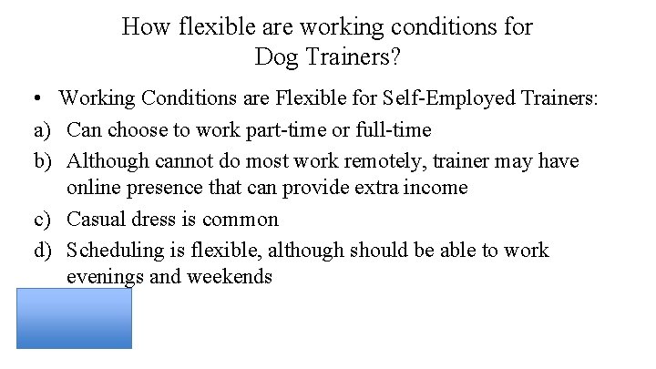 How flexible are working conditions for Dog Trainers? • Working Conditions are Flexible for