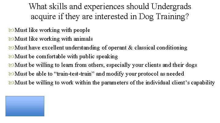 What skills and experiences should Undergrads acquire if they are interested in Dog Training?