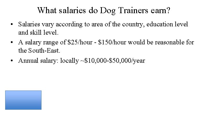 What salaries do Dog Trainers earn? • Salaries vary according to area of the