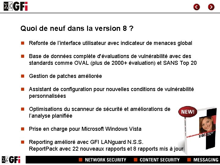 Quoi de neuf dans la version 8 ? n Refonte de l’interface utilisateur avec