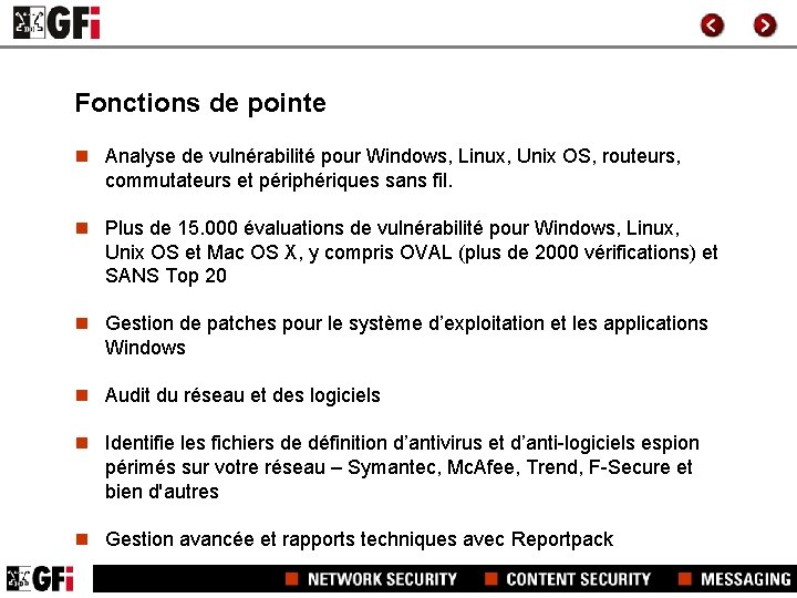 Fonctions de pointe n Analyse de vulnérabilité pour Windows, Linux, Unix OS, routeurs, commutateurs