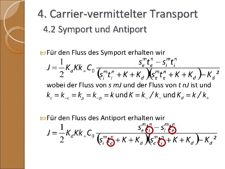 4. Carrier-vermittelter Transport 4. 2 Symport und Antiport Für den Fluss des Symport erhalten