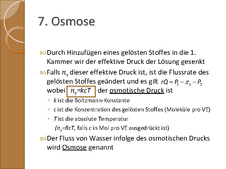 7. Osmose Durch Hinzufügen eines gelösten Stoffes in die 1. Kammer wir der effektive