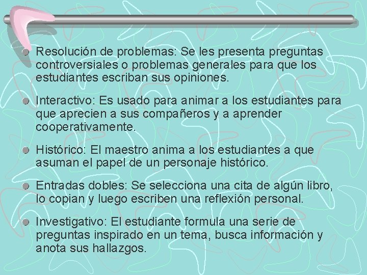 Resolución de problemas: Se les presenta preguntas controversiales o problemas generales para que los