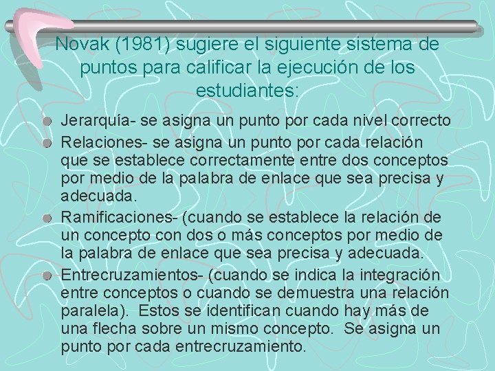Novak (1981) sugiere el siguiente sistema de puntos para calificar la ejecución de los