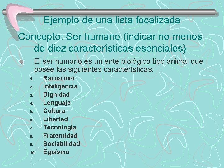Ejemplo de una lista focalizada Concepto: Ser humano (indicar no menos de diez características