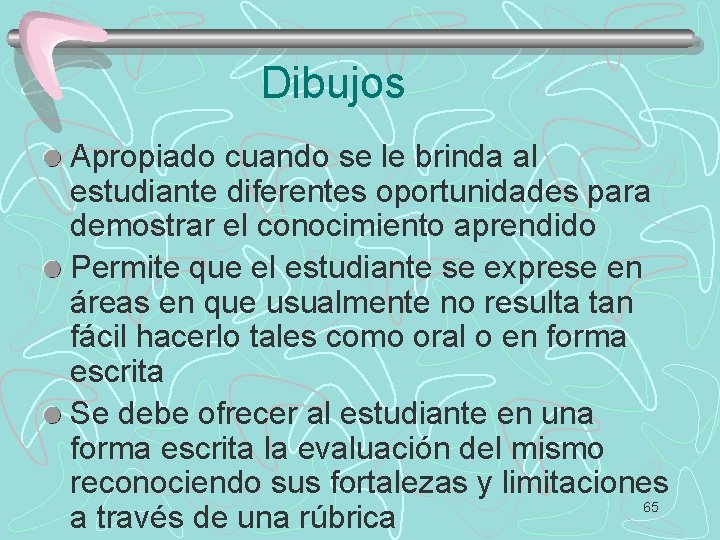 Dibujos Apropiado cuando se le brinda al estudiante diferentes oportunidades para demostrar el conocimiento