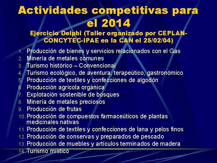 Actividades competitivas para el 2014 Ejercicio Delphi (Taller organizado por CEPLANCONCYTEC-IPAE en la CAN