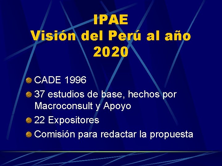 IPAE Visión del Perú al año 2020 CADE 1996 37 estudios de base, hechos