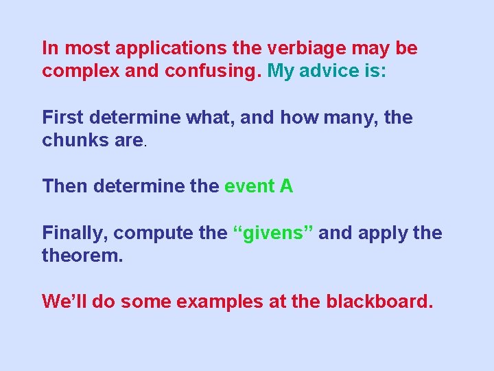 In most applications the verbiage may be complex and confusing. My advice is: First