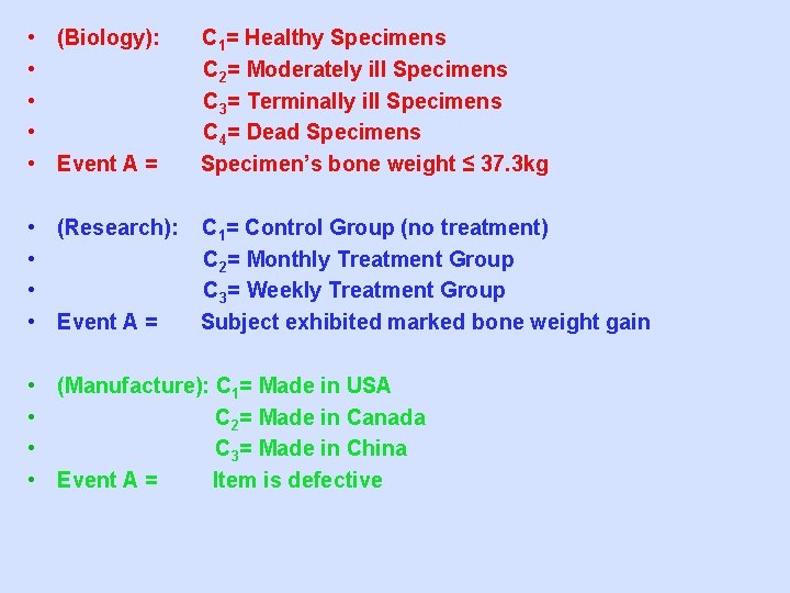  • (Biology): • • Event A = C 1= Healthy Specimens C 2=