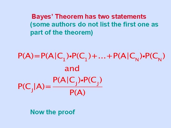 Bayes’ Theorem has two statements (some authors do not list the first one as