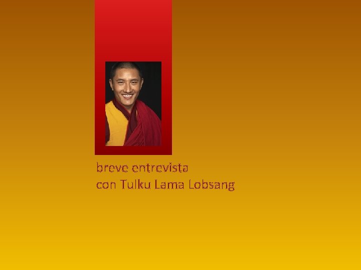 breve entrevista con Tulku Lama Lobsang breve entrevista con Tulku Lama Lobsang