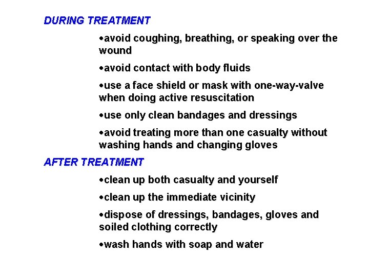 DURING TREATMENT ·avoid coughing, breathing, or speaking over the wound ·avoid contact with body