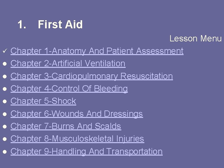 1. First Aid ü l l l l Lesson Menu Chapter 1 -Anatomy And