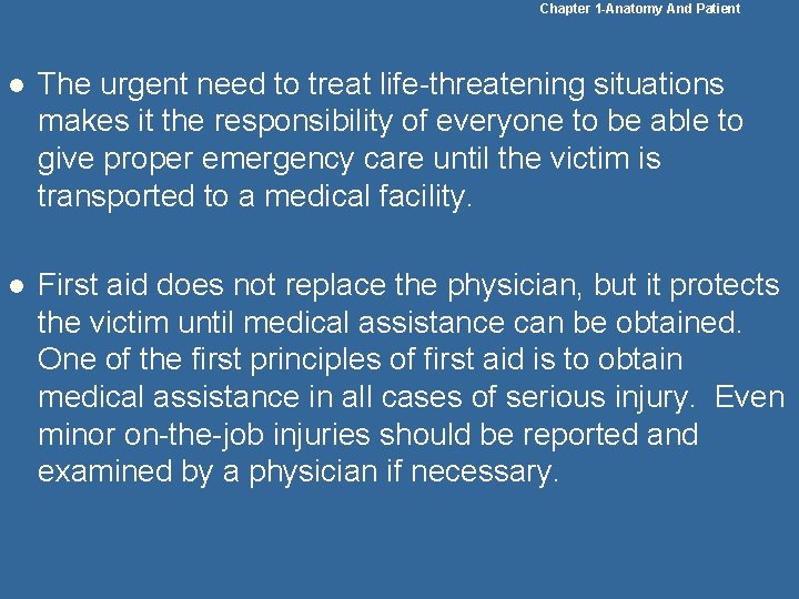 Chapter 1 -Anatomy And Patient l The urgent need to treat life-threatening situations makes