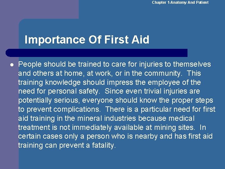 Chapter 1 -Anatomy And Patient Importance Of First Aid l People should be trained