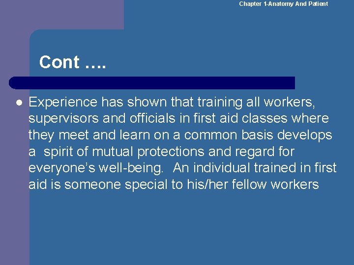 Chapter 1 -Anatomy And Patient Cont …. l Experience has shown that training all