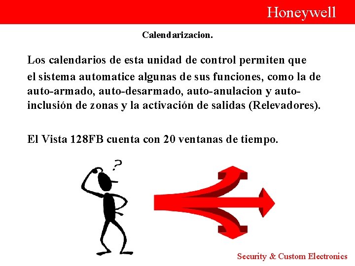  Honeywell Calendarizacion. Los calendarios de esta unidad de control permiten que el sistema