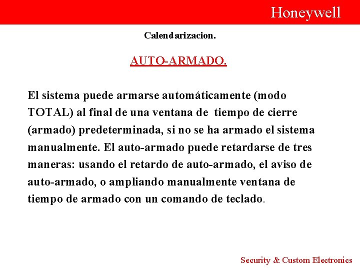  Honeywell Calendarizacion. AUTO-ARMADO. El sistema puede armarse automáticamente (modo TOTAL) al final de